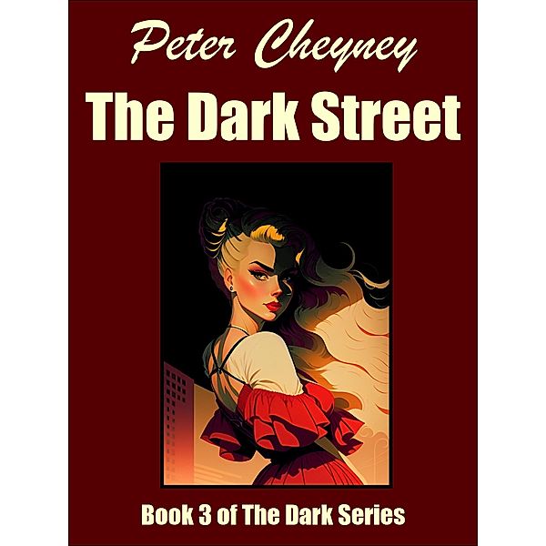 The Dark Street / The Dark Series Bd.3, Peter Cheyney