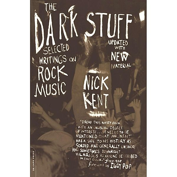 The Dark Stuff, Nick Kent, Iggy Pop