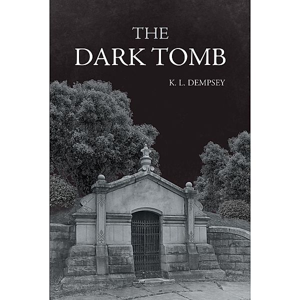 The Dark Tomb, K. L. Dempsey