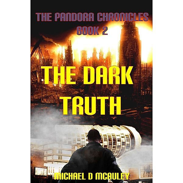 The Dark Truth (The Pandora Chronicles, #2) / The Pandora Chronicles, Michael D McAuley