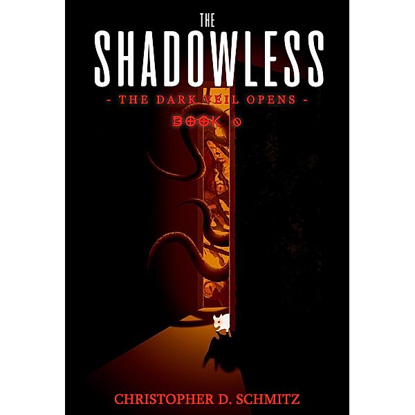 The Dark Veil Opens (Shadowless, #1) / Shadowless, Christopher Schmitz