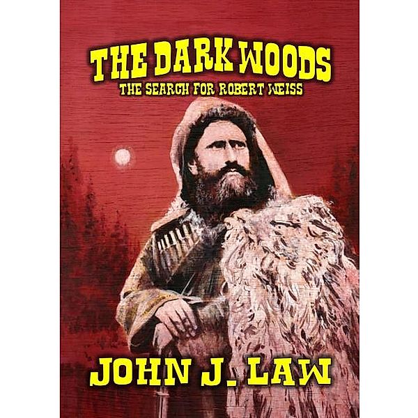 The Dark Woods, John J. Law