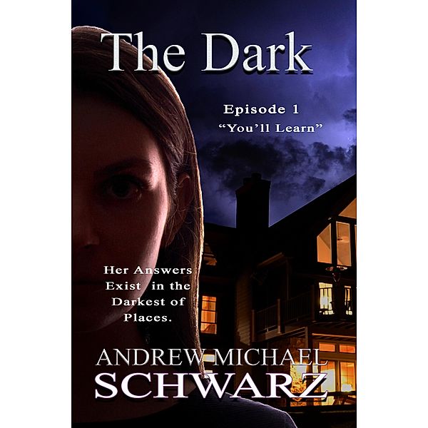 The Dark: You'll Learn (The Hidden, #6) / The Hidden, Andrew Michael Schwarz
