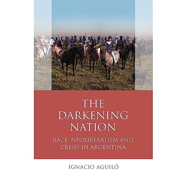 The Darkening Nation / Iberian and Latin American Studies, Ignacio Aguiló