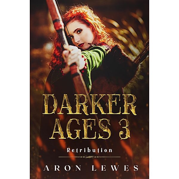 The Darker Ages 3: Retribution / The Darker Ages, Aron Lewes