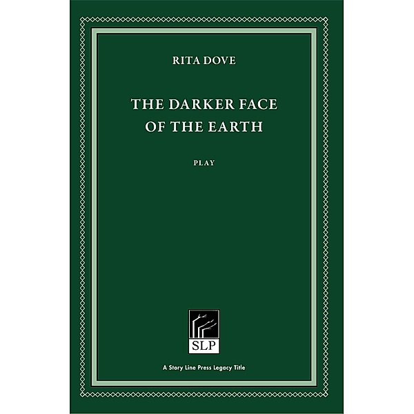 The Darker Face of the Earth, Rita Dove
