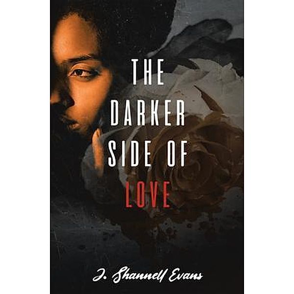 The Darker Side of Love / Book Vine Press, J. Shannell Evans