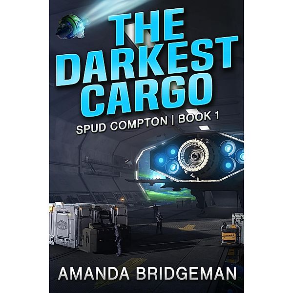 The Darkest Cargo (Spud Compton, #1) / Spud Compton, Amanda Bridgeman