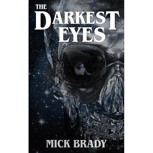 The Darkest Eyes / Mary McDonough Brady, Mick Brady