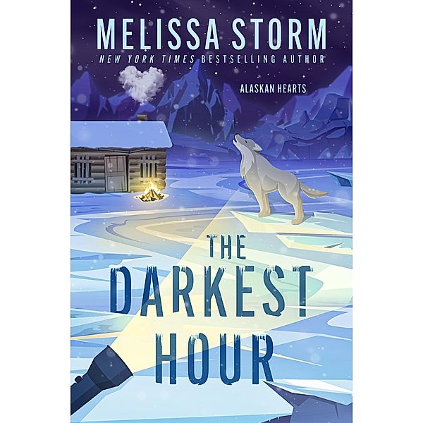 The Darkest Hour (Alaskan Hearts, #7) / Alaskan Hearts, Melissa Storm