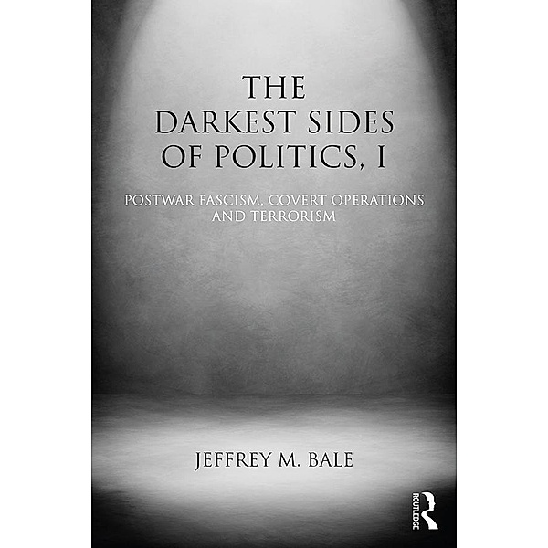 The Darkest Sides of Politics, I, Jeffrey M. Bale