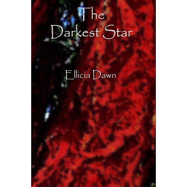 The Darkest Star, Ellicia Dawn