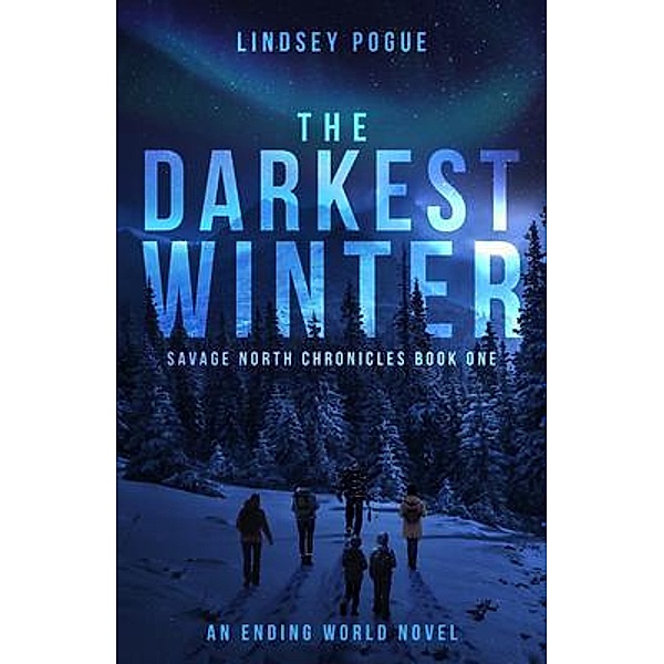 The Darkest Winter / Savage North Chronicles Bd.1, Lindsey Pogue