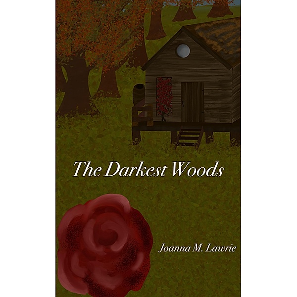 The Darkest Woods, Joanna M. Lawrie