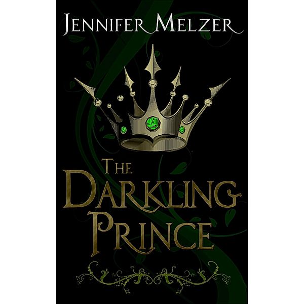 The Darkling Prince (Into the Green, #3) / Into the Green, Jennifer Melzer