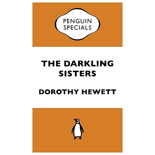 The Darkling Sisters: Penguin Special, Dorothy Hewett