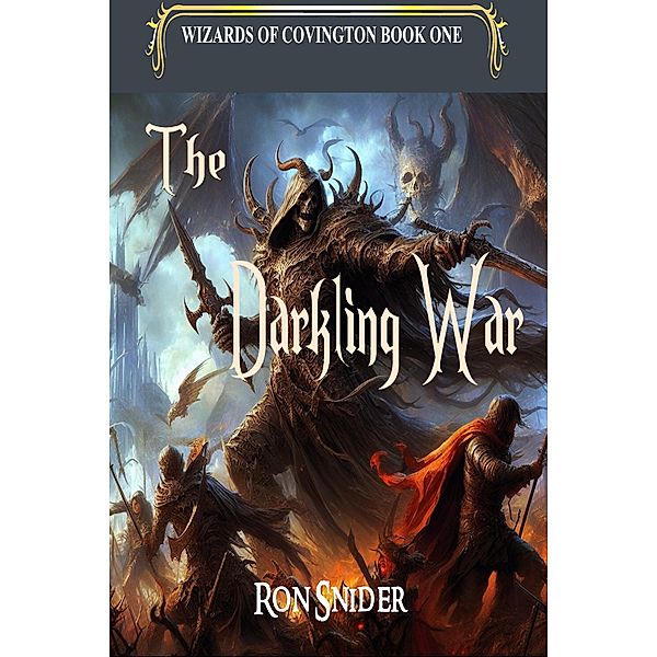 The Darkling War (The Wizards of Covington, #1) / The Wizards of Covington, Ron Snider