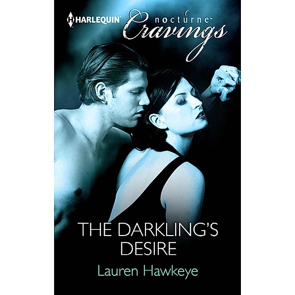 The Darkling's Desire (Mills & Boon Nocturne Cravings) / Mills & Boon Nocturne Cravings, Lauren Hawkeye