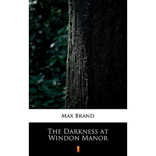 The Darkness at Windon Manor, Max Brand