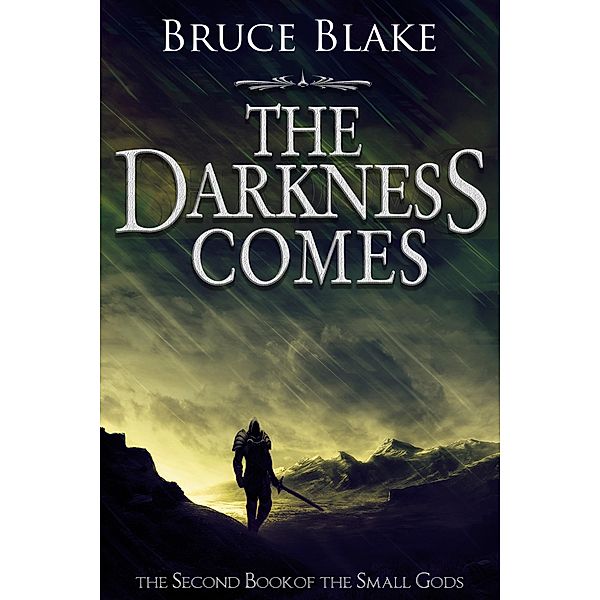 The Darkness Comes (The Second Book of the Small Gods) / The Small Gods, Bruce Blake