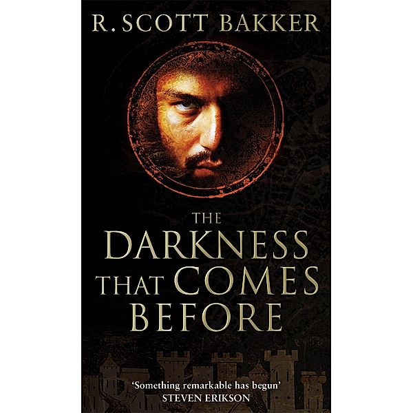 The Darkness That Comes Before, R. Scott Bakker