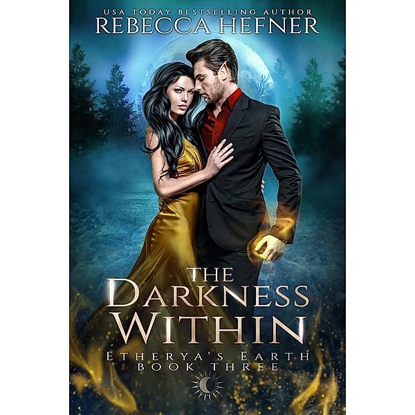 The Darkness Within (Etherya's Earth, #3) / Etherya's Earth, Rebecca Hefner