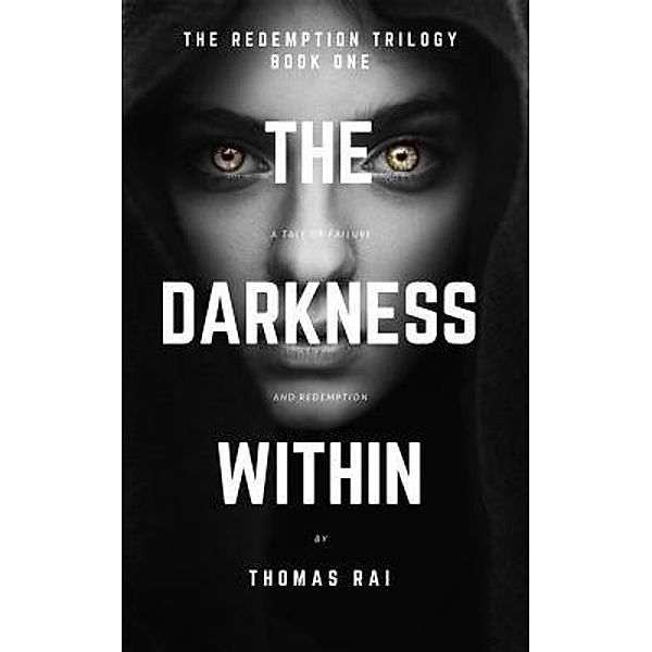 The Darkness Within / The Redemption Trilogy Bd.1, Thomas Rai
