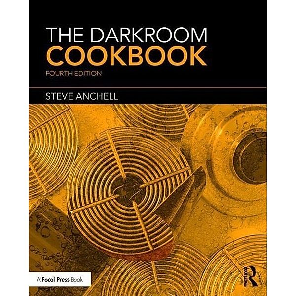 The Darkroom Cookbook, Steve Anchell