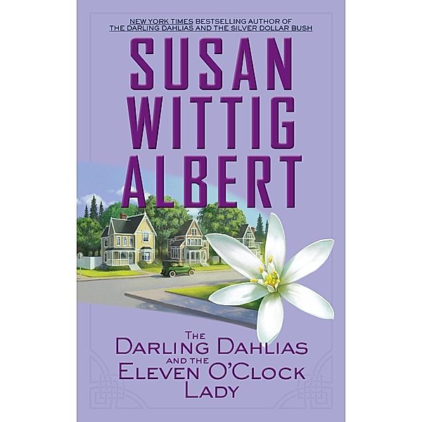 The Darling Dahlias and the Eleven O'Clock Lady / Darling Dahlias Bd.6, Susan Wittig Albert