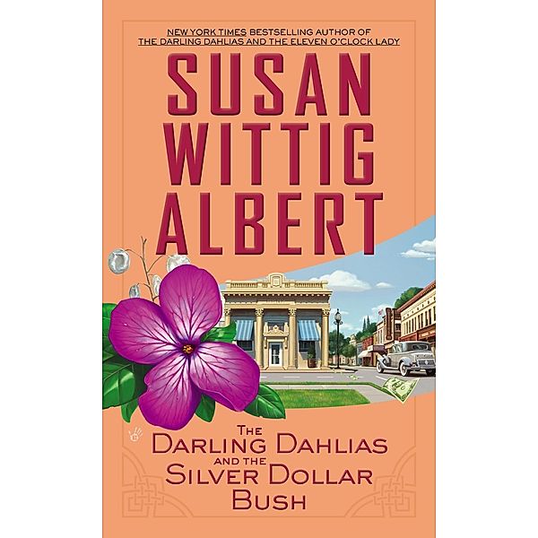 The Darling Dahlias and the Silver Dollar Bush / Darling Dahlias Bd.5, Susan Wittig Albert