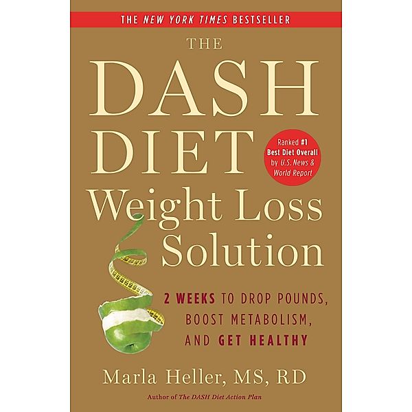 The Dash Diet Weight Loss Solution / A DASH Diet Book, Marla Heller