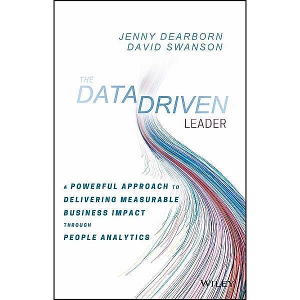 The Data Driven Leader, Jenny Dearborn, David Swanson