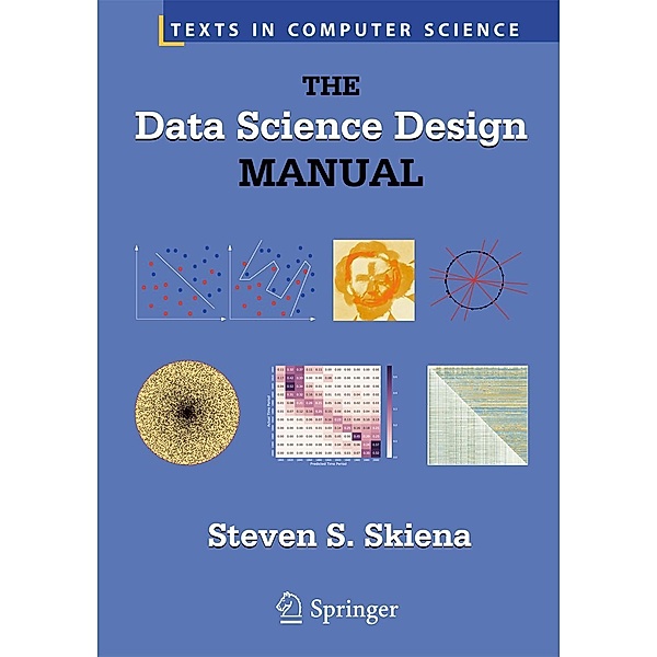 The Data Science Design Manual / Texts in Computer Science, Steven S. Skiena