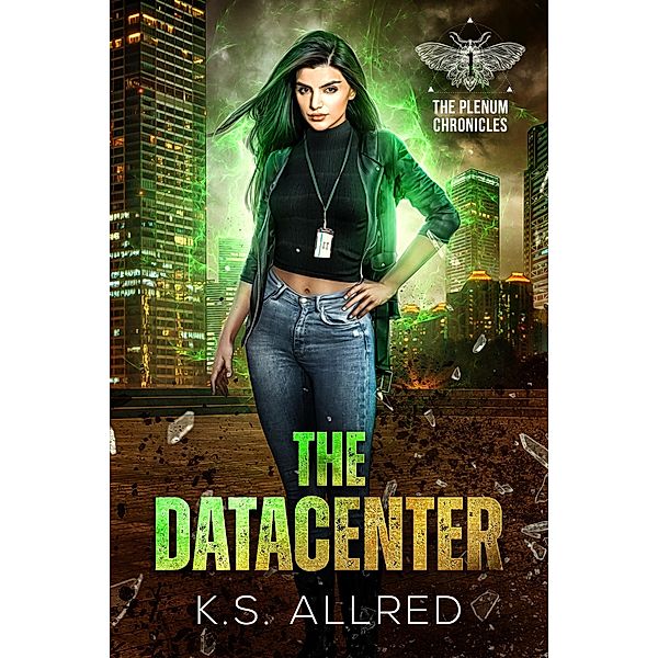 The Datacenter (The Plenum Chronicles, #1) / The Plenum Chronicles, K. S. Allred