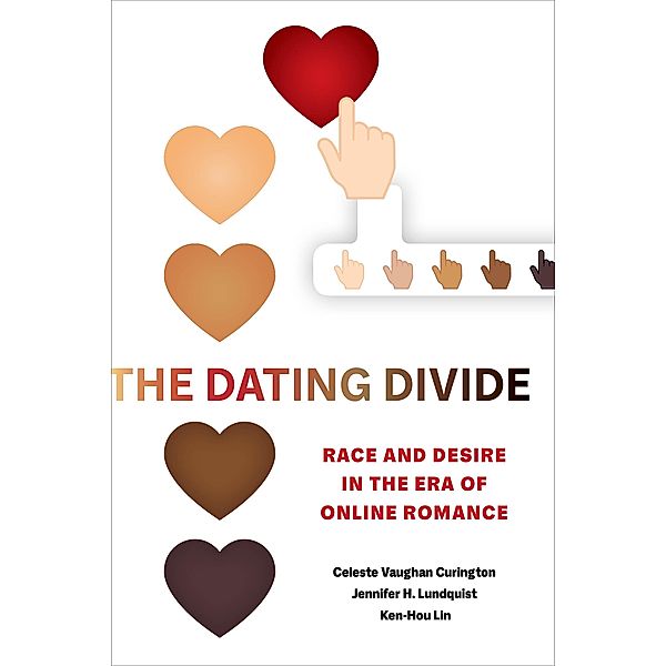 The Dating Divide, Celeste Vaughan Curington, Jennifer Hickes Lundquist, Ken-Hou Lin