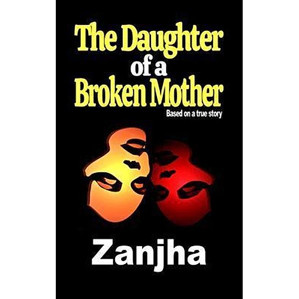 The Daughter of a Broken Mother, Zanjha Marshall