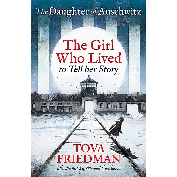 The Daughter of Auschwitz, Tova Friedman