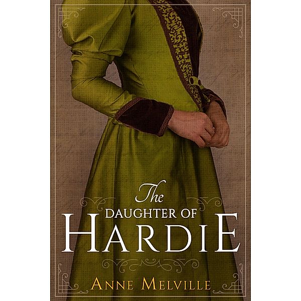 The Daughter of Hardie / The Hardie Family Bd.2, Anne Melville