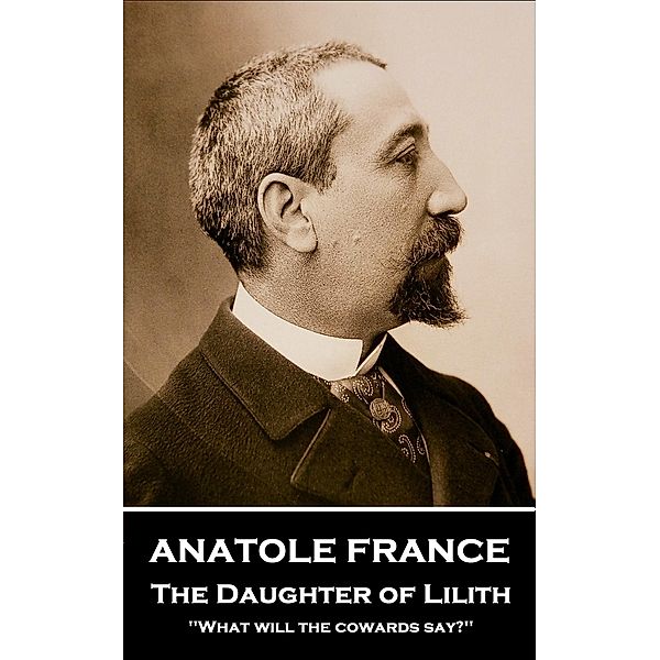 The Daughter of Lilith, Anatole France