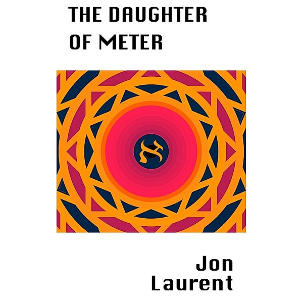 The Daughter of Meter, Jon Laurent