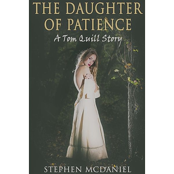 The Daughter of Patience, Stephen McDaniel