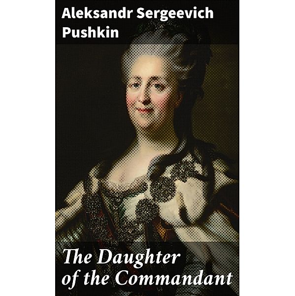 The Daughter of the Commandant, Aleksandr Sergeevich Pushkin