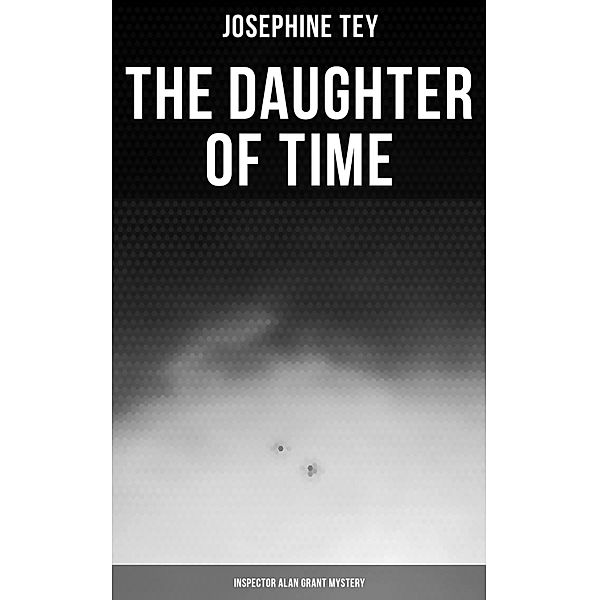 The Daughter of Time (Inspector Alan Grant Mystery), Josephine Tey