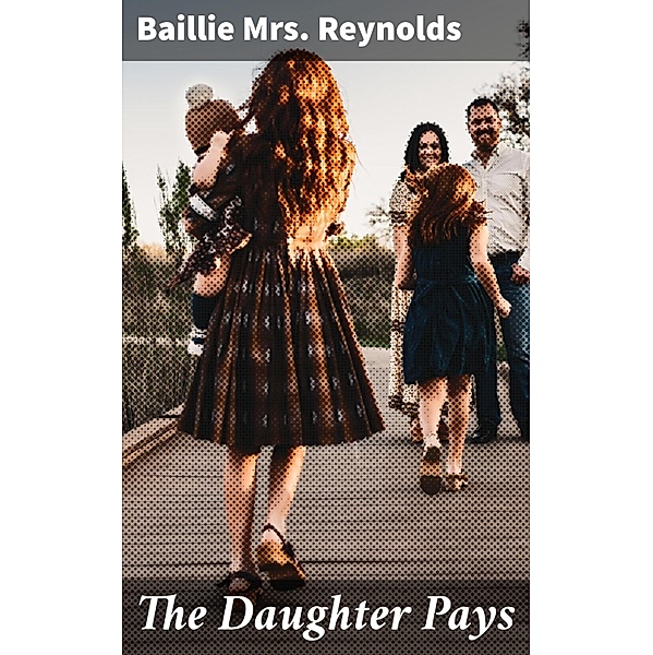 The Daughter Pays, Baillie Reynolds