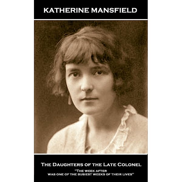The Daughters of the Late Colonel / Miniature Masterpieces, Katherine Mansfield