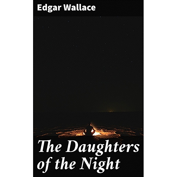 The Daughters of the Night, Edgar Wallace