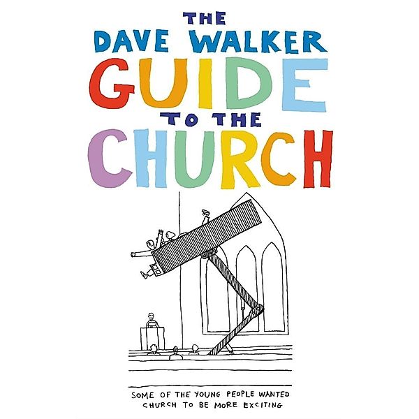 The Dave Walker Guide to the Church, Dave Walker