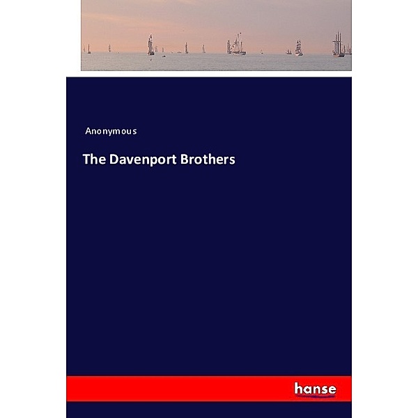 The Davenport Brothers, Anonym