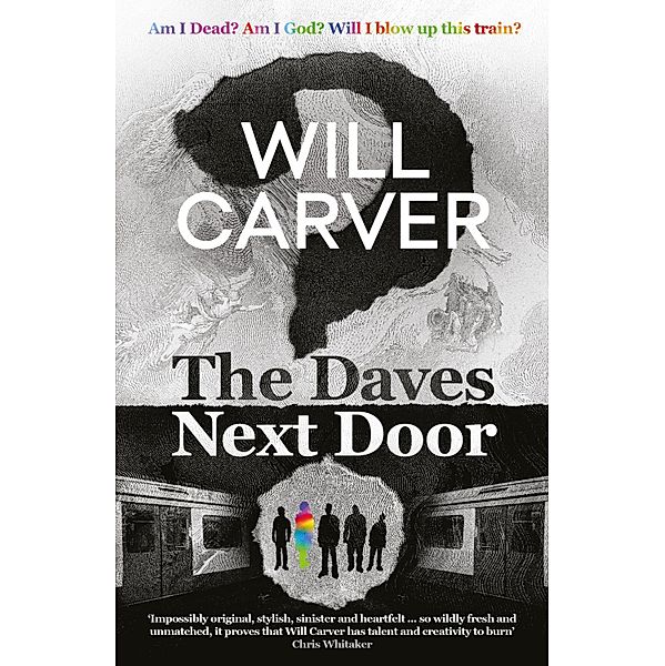 The Daves Next Door - The shocking, explosive new thriller from cult bestselling author Will Carver, Will Carver