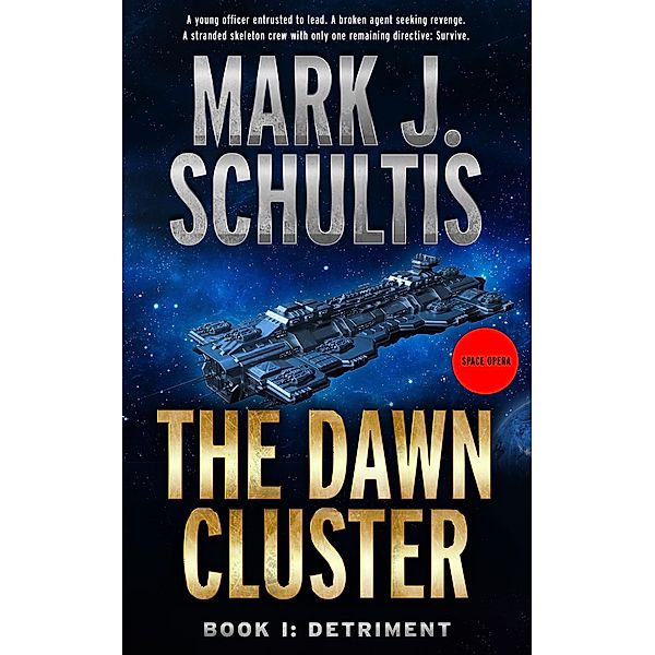 The Dawn Cluster I: Detriment / The Dawn Cluster, Mark J. Schultis